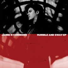 What We’re Listening To Lately: Jamie N. Commons – Rumble And Sway