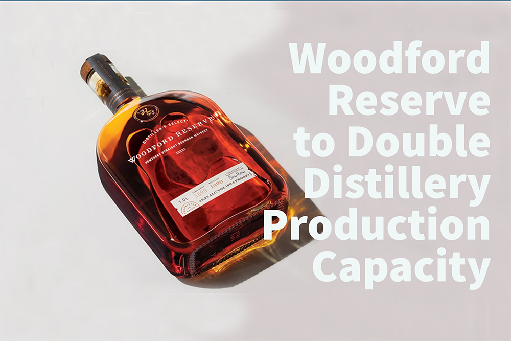Woodford Reserve to Expand and Double Production Capacity at Distillery